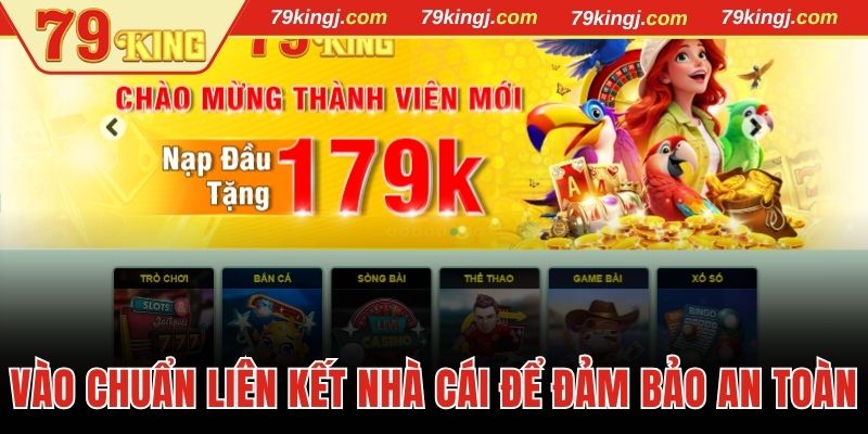 Vào chuẩn liên kết nhà cái để đảm bảo an toàn