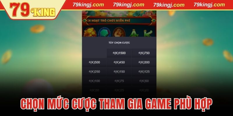 Chọn mức cược tham gia game phù hợp