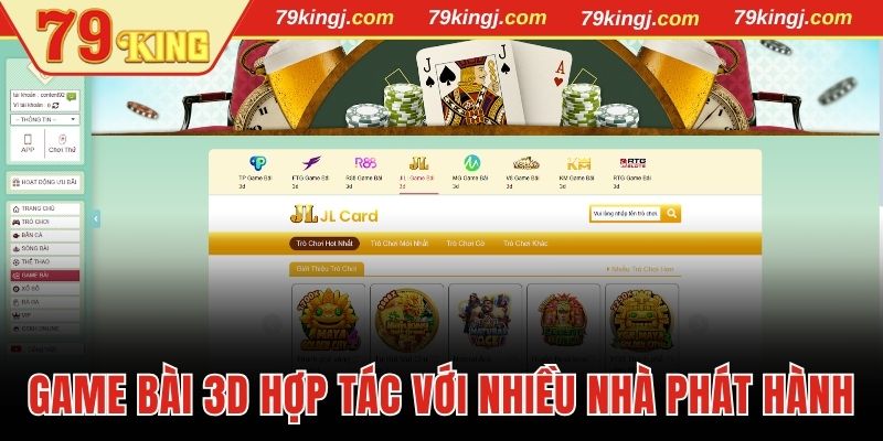 Game bài 3D hợp tác với nhiều nhà phát hành uy tín