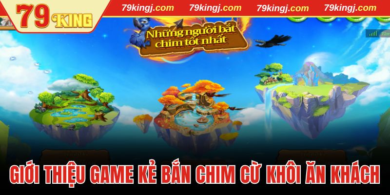 Giới thiệu game kẻ bắn chim cừ khôi ăn khách
