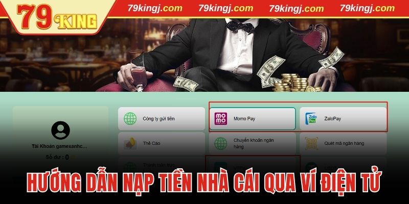Hướng dẫn nạp tiền nhà cái qua ví điện tử