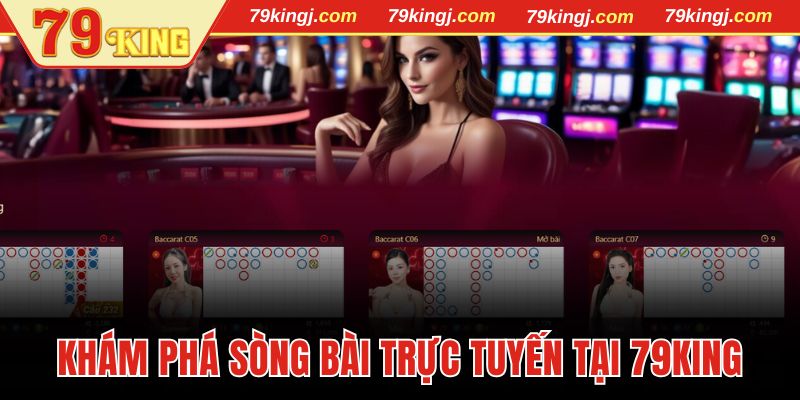 Khám phá về sòng bài trực tuyến tại nhà cái 79King