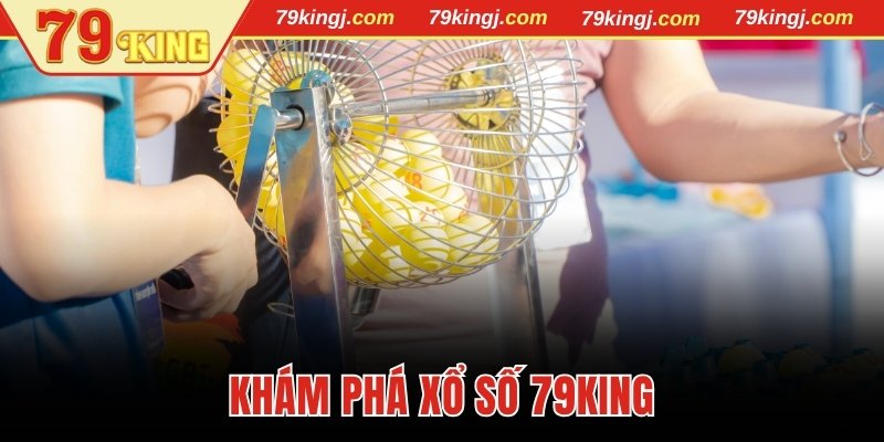 Khám phá Xổ Số 79king