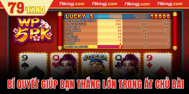 Những bí quyết giúp bạn thắng lớn trong Át chủ bài