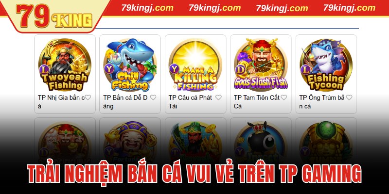 Trải nghiệm bắn cá vui vẻ trên TP Gaming