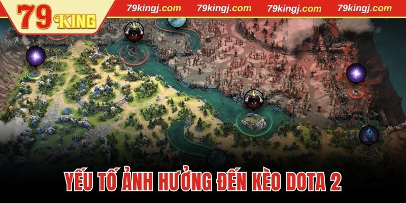 Yếu tố ảnh hưởng đến kèo Dota 2